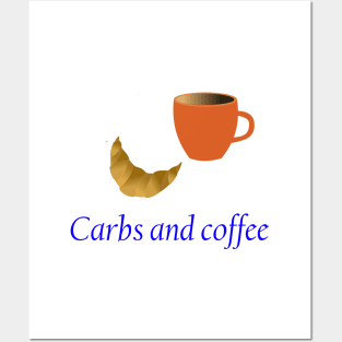 Carbs and Coffee. Posters and Art